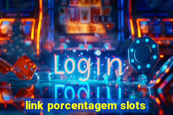 link porcentagem slots